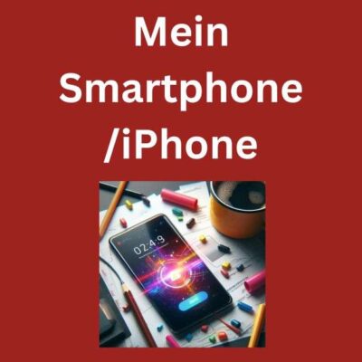 Mein Smartphone/ iPhone